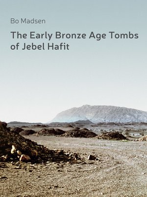 cover image of The Early Bronze Age Tombs of Jebel Hafit